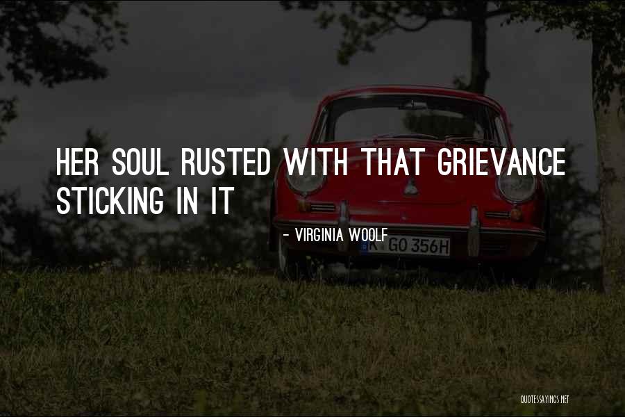 Grievance Quotes By Virginia Woolf