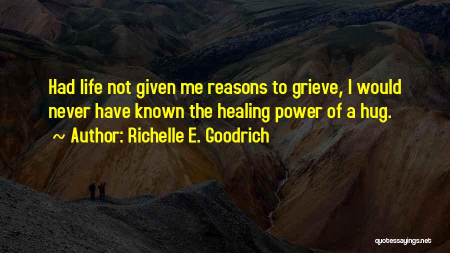 Grieving And Healing Quotes By Richelle E. Goodrich