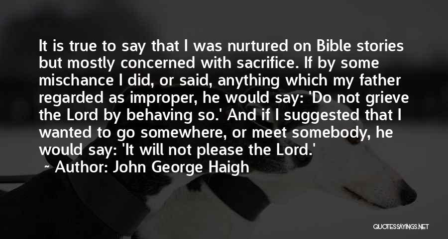 Grieving Bible Quotes By John George Haigh