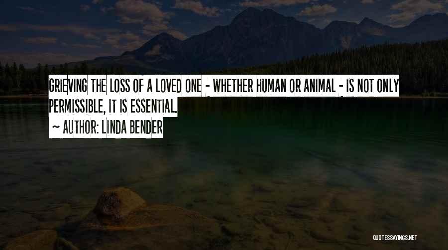 Grieving For Loved Ones Quotes By Linda Bender