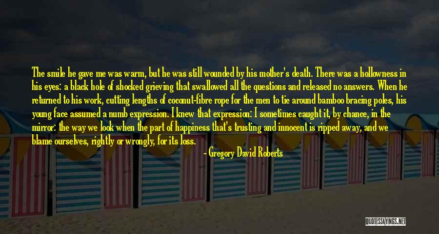 Grieving For Your Mother Quotes By Gregory David Roberts Grieving For Your Mother Quotes By Gregory David Roberts