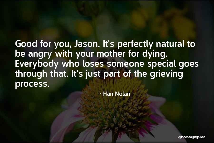 Grieving For Your Mother Quotes By Han Nolan Grieving For Your Mother Quotes By Han Nolan
