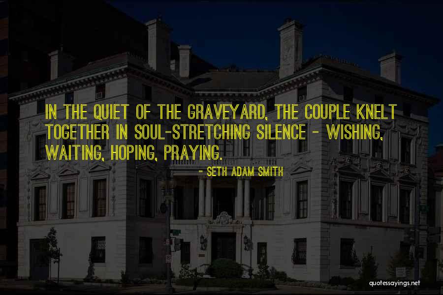 Grieving In Silence Quotes By Seth Adam Smith