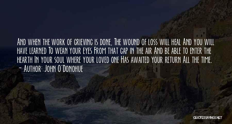 Grieving Loss Of Loved One Quotes By John O'Donohue