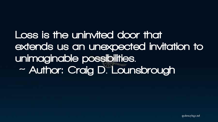 Grieving Loss Quotes By Craig D. Lounsbrough