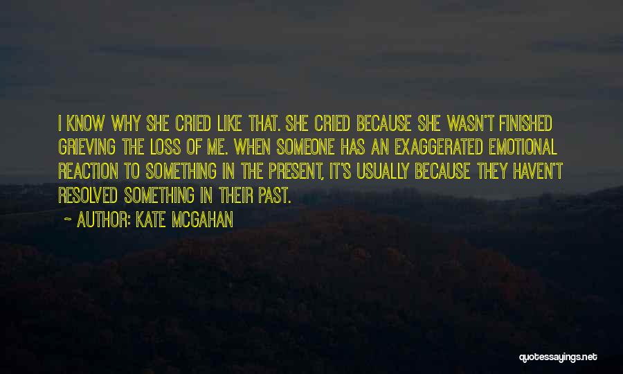 Grieving Loss Quotes By Kate McGahan