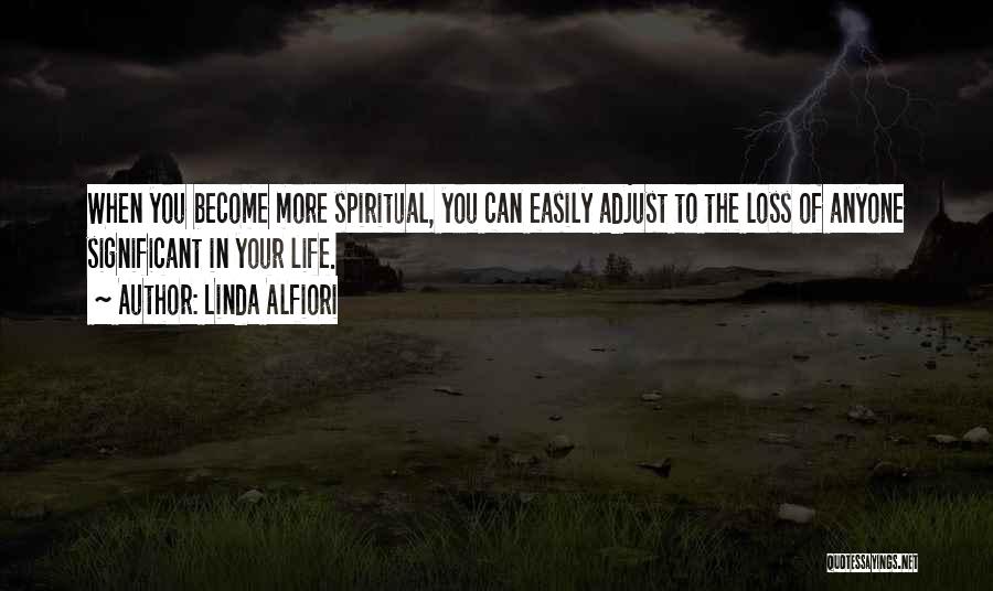 Grieving Loss Quotes By Linda Alfiori