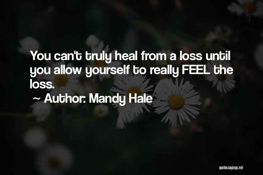 Grieving Loss Quotes By Mandy Hale