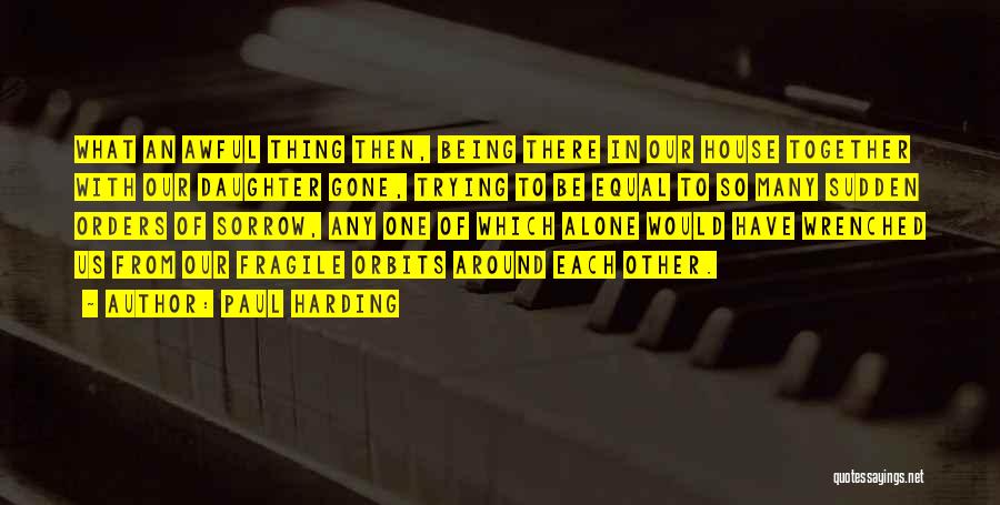 Grieving Loss Quotes By Paul Harding