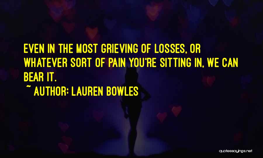 Grieving The Loss Quotes By Lauren Bowles