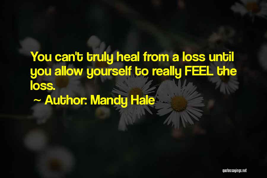 Grieving The Loss Quotes By Mandy Hale