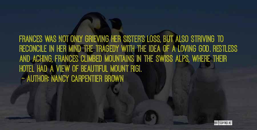 Grieving The Loss Quotes By Nancy Carpentier Brown