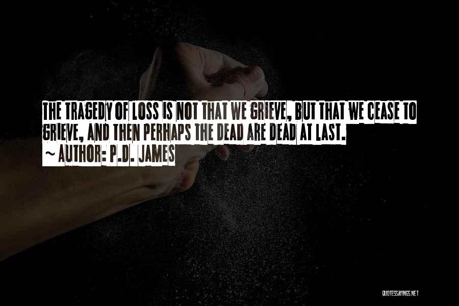 Grieving The Loss Quotes By P.D. James