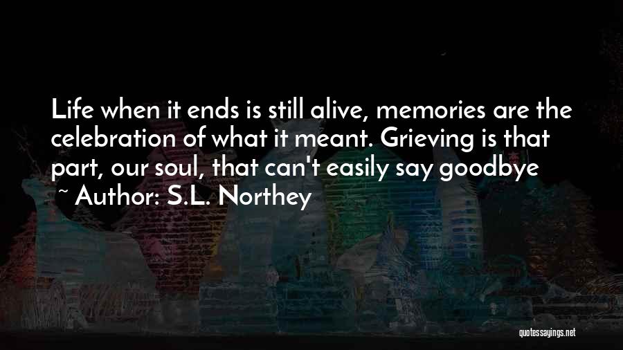 Grieving The Loss Quotes By S.L. Northey