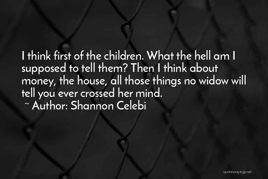 Grieving Widow Quotes By Shannon Celebi