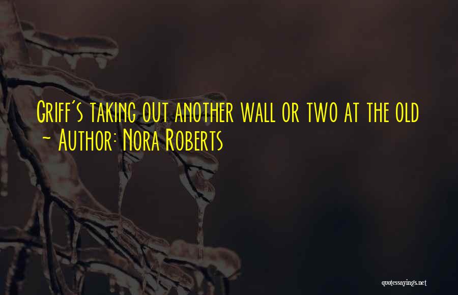 Griff Quotes By Nora Roberts