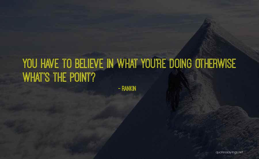Griff Tannen Quotes By Rankin Griff Tannen Quotes By Rankin