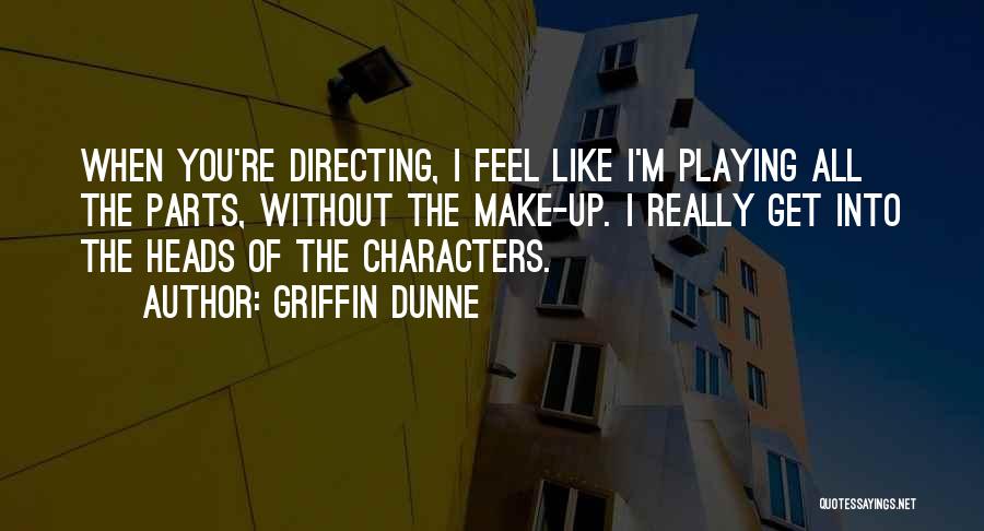 Griffin Dunne Quotes 1232582