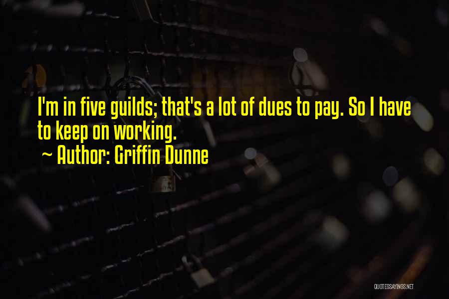 Griffin Dunne Quotes 2239347