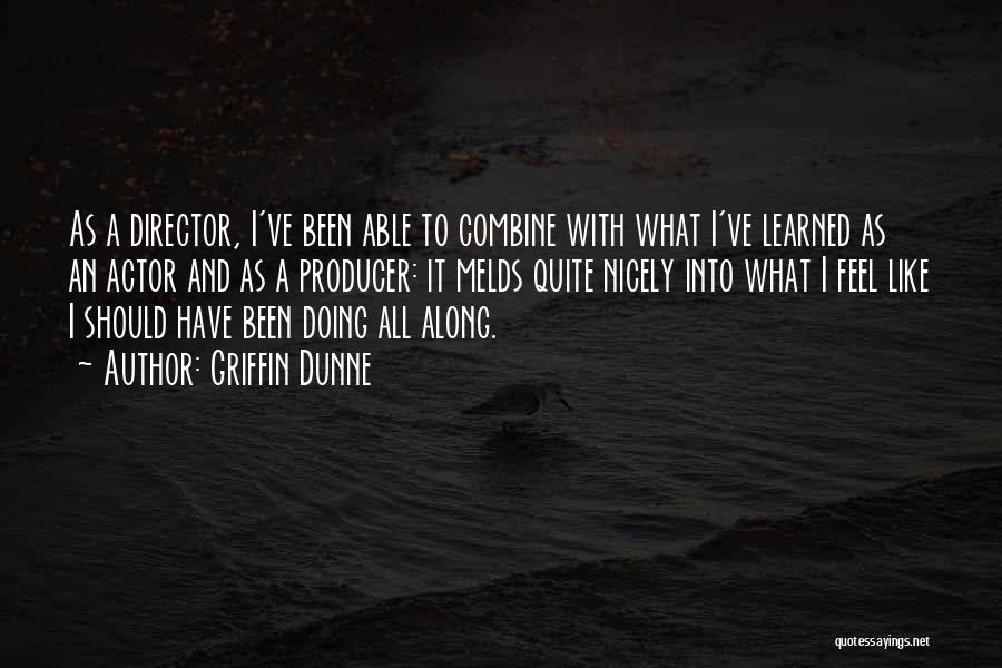 Griffin Dunne Quotes 365374