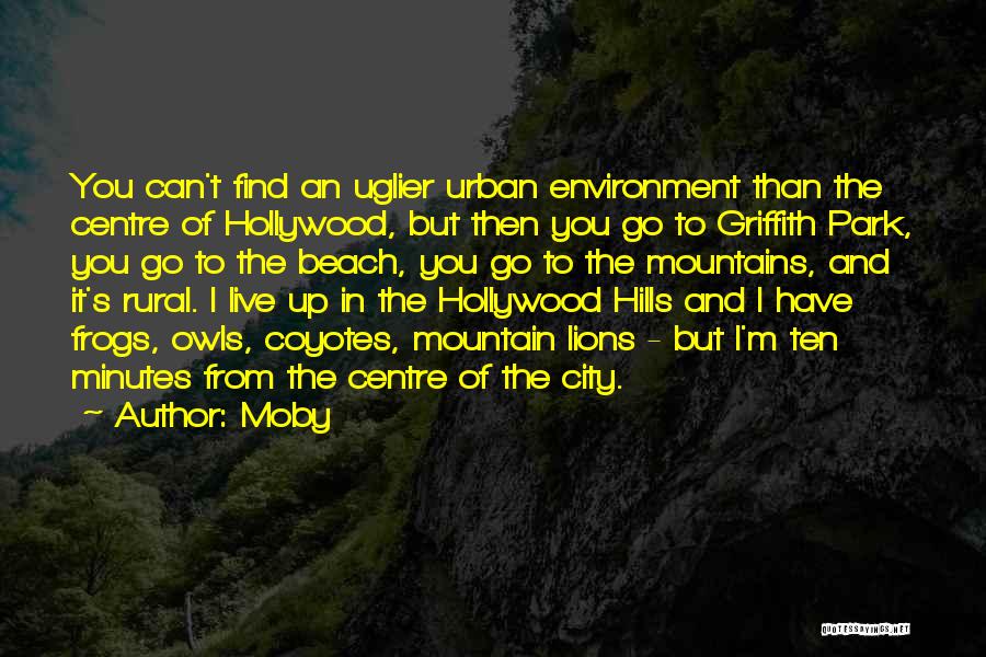 Griffith Park Quotes By Moby