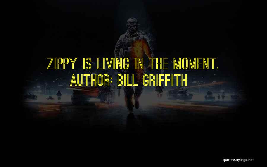 Griffith Quotes By Bill Griffith