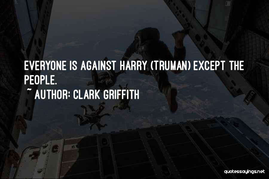 Griffith Quotes By Clark Griffith