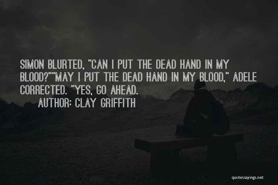 Griffith Quotes By Clay Griffith