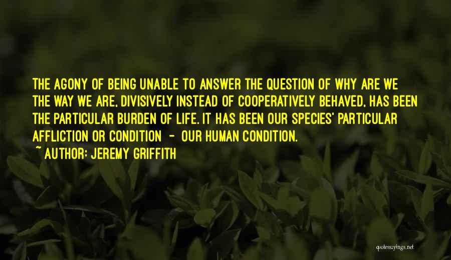 Griffith Quotes By Jeremy Griffith