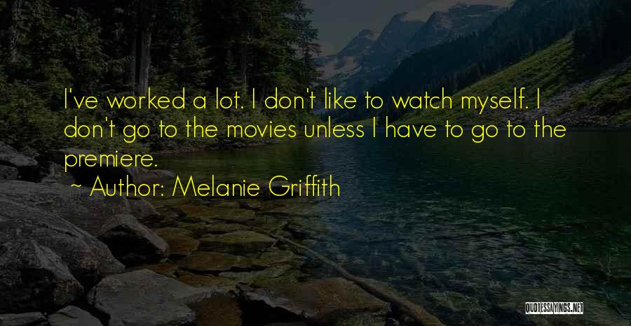 Griffith Quotes By Melanie Griffith