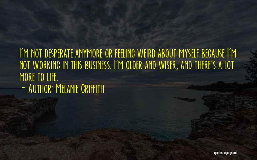 Griffith Quotes By Melanie Griffith