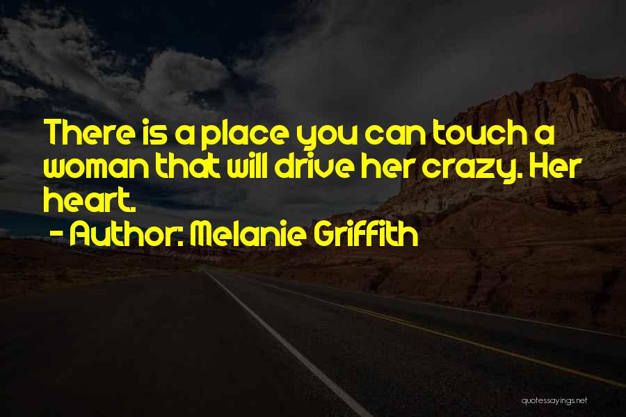 Griffith Quotes By Melanie Griffith