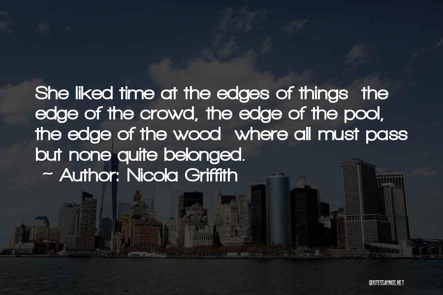 Griffith Quotes By Nicola Griffith