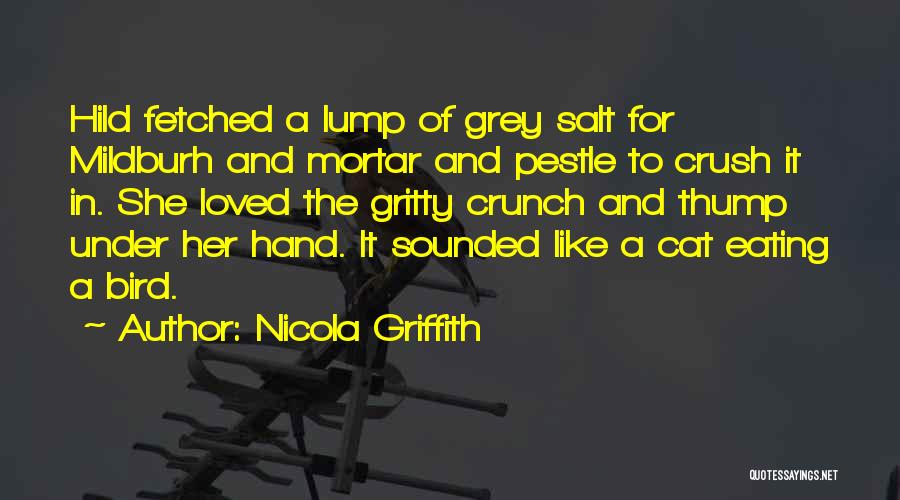 Griffith Quotes By Nicola Griffith