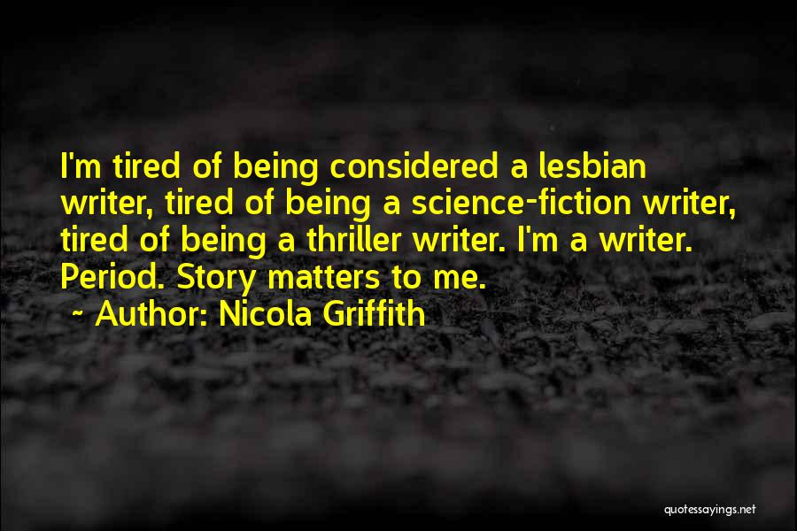 Griffith Quotes By Nicola Griffith