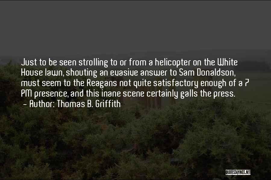 Griffith Quotes By Thomas B. Griffith