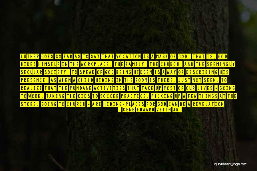 Grifforzer Quotes By Gene Edward Veith Jr. Grifforzer Quotes By Gene Edward Veith Jr.
