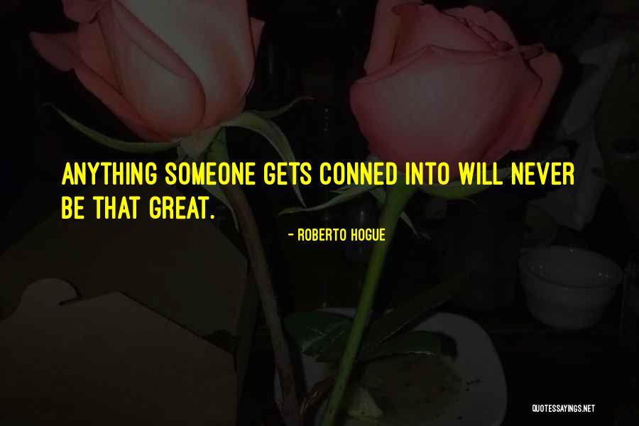 Grift Quotes By Roberto Hogue Grift Quotes By Roberto Hogue