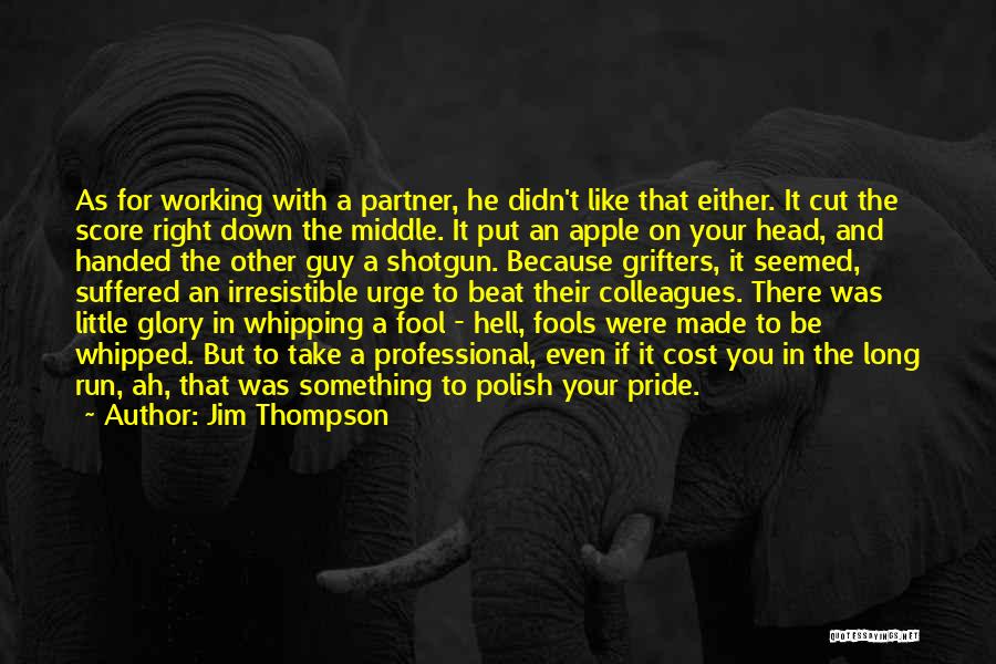 Grifters Quotes By Jim Thompson