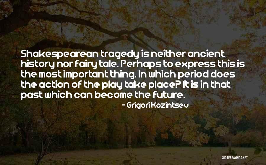 Grigori Kozintsev Quotes 481336 Grigori Kozintsev Quotes 481336