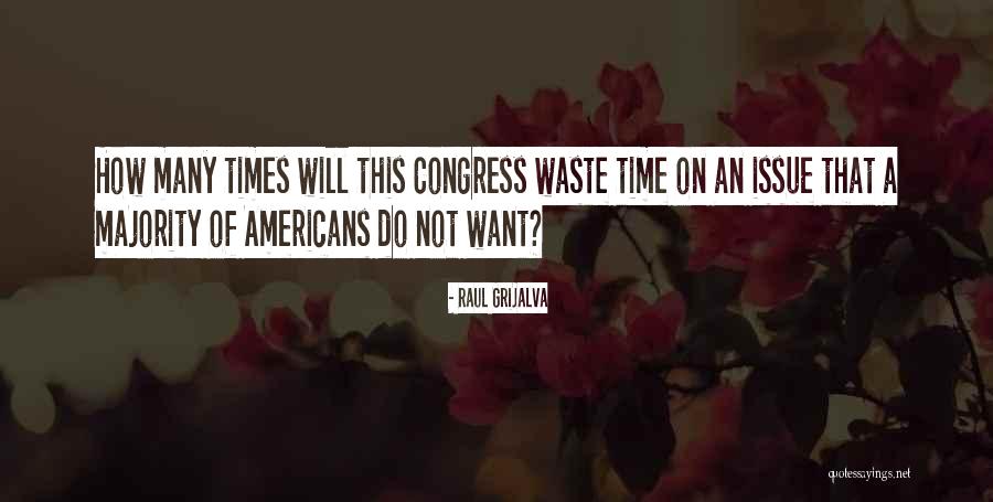 Grijalva Quotes By Raul Grijalva Grijalva Quotes By Raul Grijalva