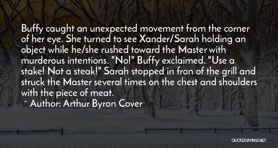 Grill Master Quotes By Arthur Byron Cover