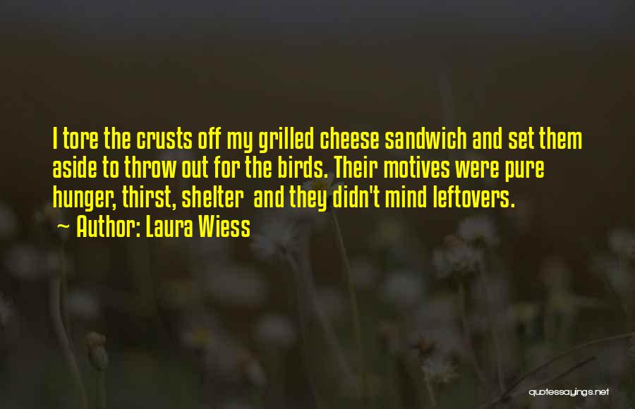 Grilled Cheese Sandwich Quotes By Laura Wiess