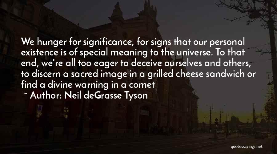 Grilled Cheese Sandwich Quotes By Neil DeGrasse Tyson