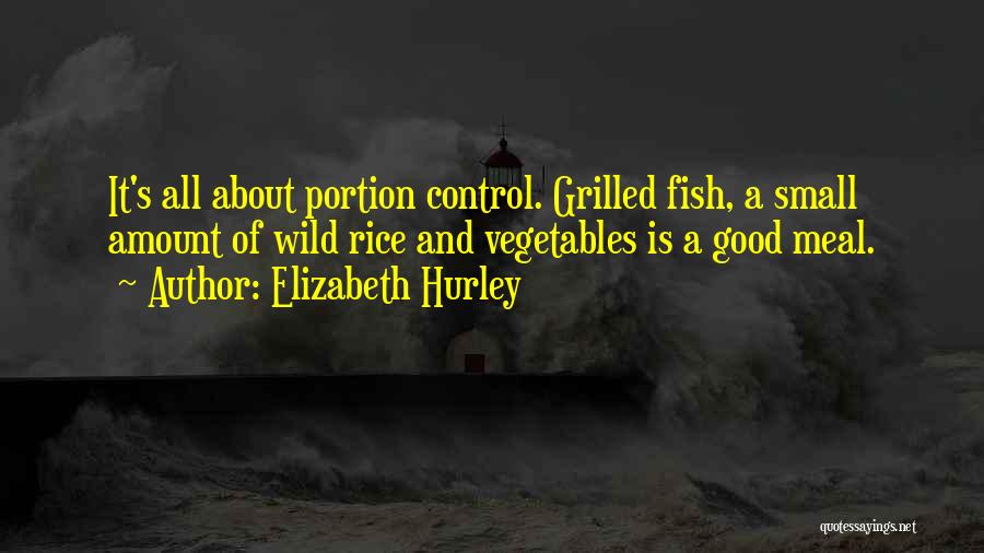 Grilled Fish Quotes By Elizabeth Hurley