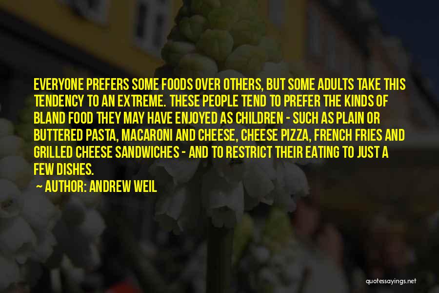 Grilled Food Quotes By Andrew Weil