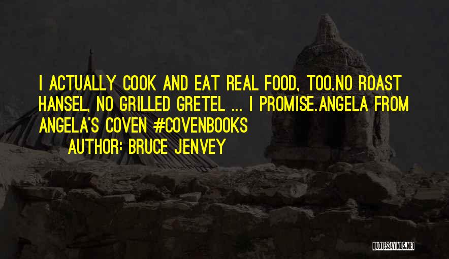 Grilled Food Quotes By Bruce Jenvey