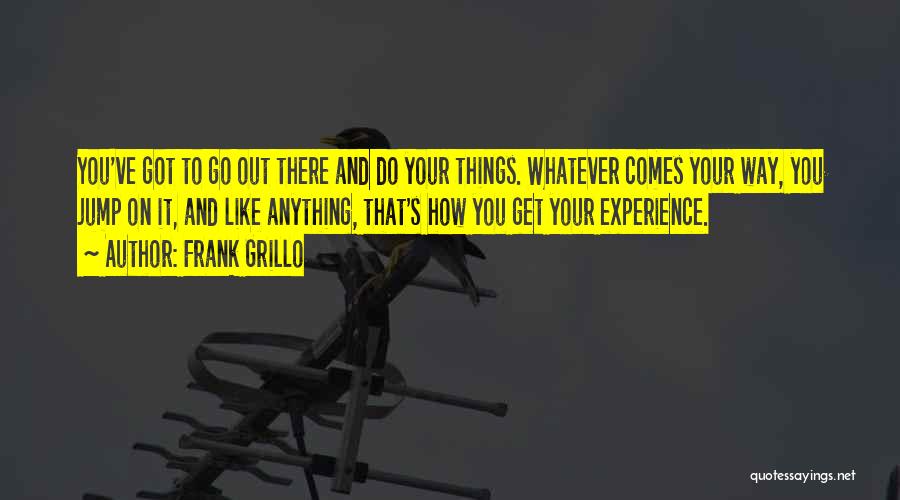 Grillo Quotes By Frank Grillo