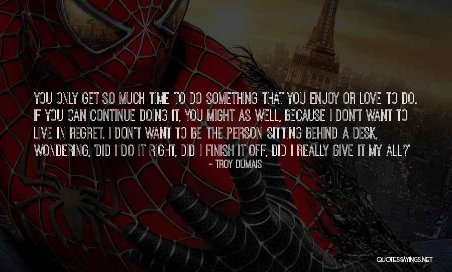 Grillparzerstra E Quotes By Troy Dumais Grillparzerstra E Quotes By Troy Dumais