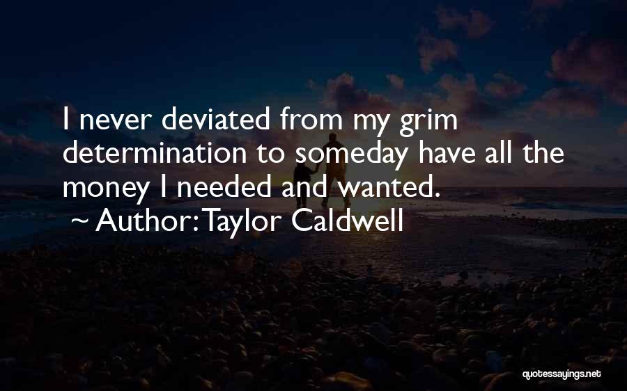 Grim Quotes By Taylor Caldwell